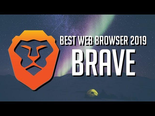 Brave - Best Web Browser for 2019 | Privacy First & Chromium Based