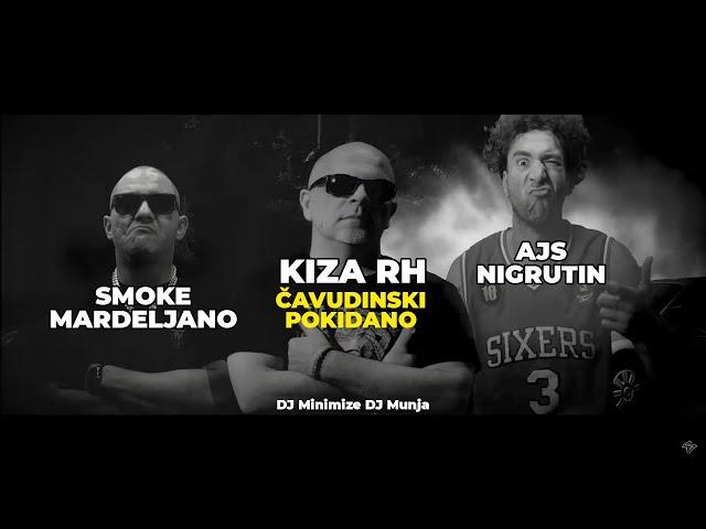 Kiza RH feat. Ajs Nigrutin & Smoke Mardeljano & DJ Minimize & DJ Munja  - ČAVUDINSKI POKIDANO (2024)