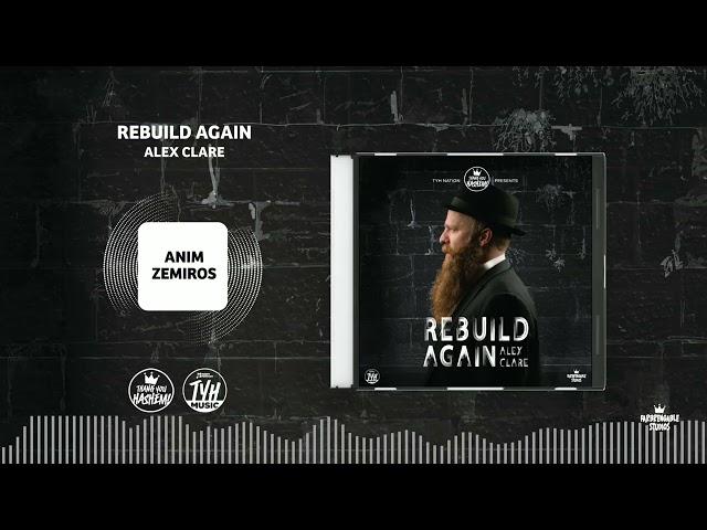 Anim Zemiros | Alex Clare (Rebuild Again 10)