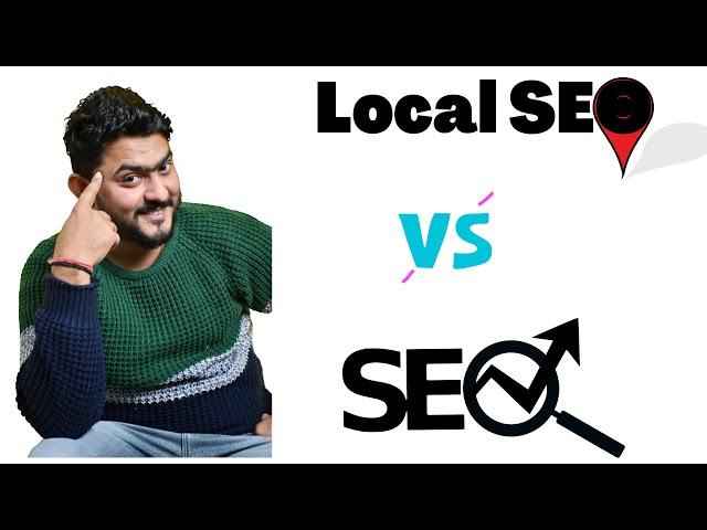 Difference Between Local SEO VS SEO