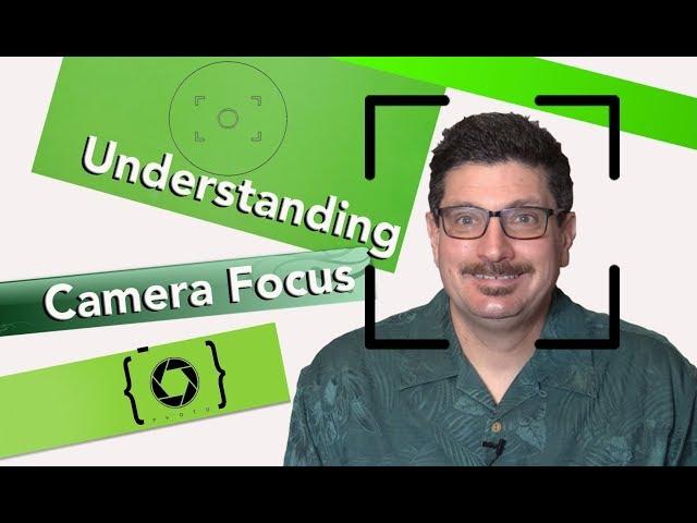 Mastering Camera Focus For DSLR, Mirrorless & Video Cameras