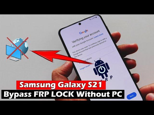 Samsung Galaxy S21 - S21+ - S21 Ultra - S21 FE Bypass Google Account Without PC