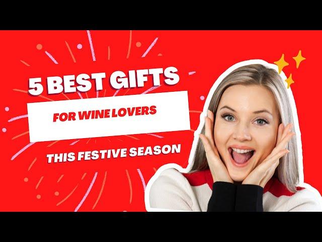 5 Best GIFTS for WINE Lovers 2022