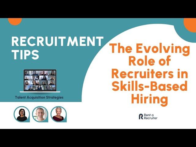 The Evolving Role of Recruiters in Skills-Based Hiring.