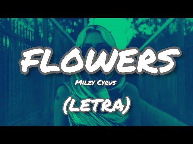 Miley Cyrus - Flowers (Lyrics/Letra) (Subtitulada en español/Inglés)