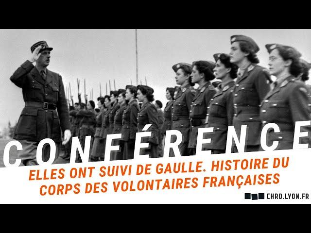 Elles ont suivi De Gaulle. Histoire du Corps des Volontaires françaises