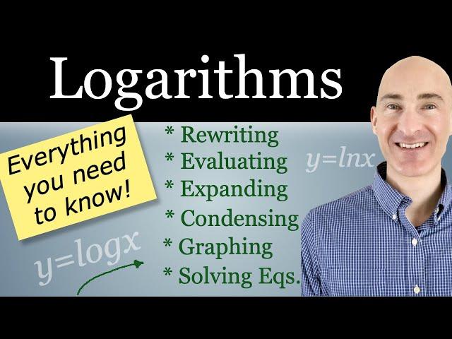 Logs Complete Guide to Mastering Logarithms - Rewrite, Evaluate, Expand, Condense, Graph, Solve