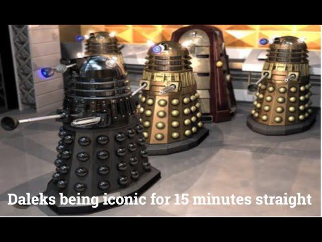 The Daleks being iconic for 15 minutes straight