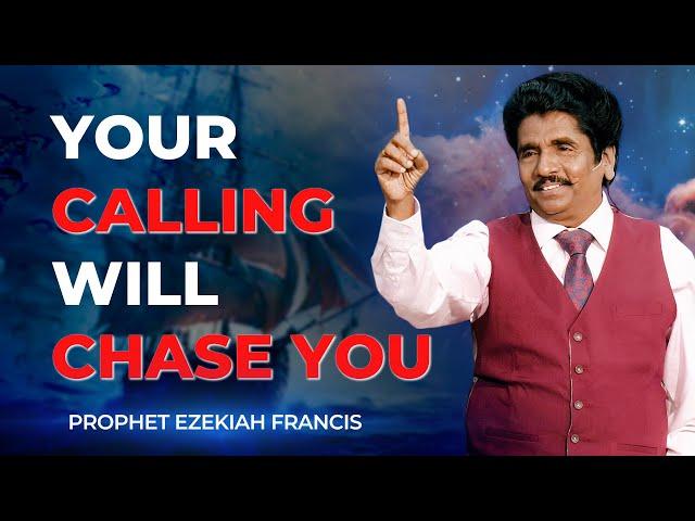 Your calling will chase you | Prophet Ezekiah Francis