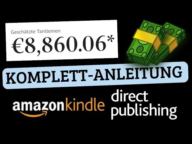 Das komplette Amazon Self Publishing Tutorial 2025 (Online Geld verdienen mit Amazon KDP)