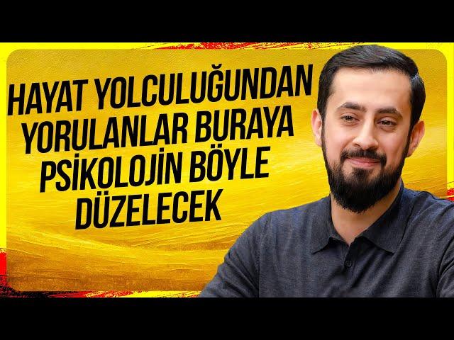 Hayat Yolculuğundan Yorulanlar Buraya, Psikolojin Böyle Düzelecek -İnsan Bir Yolcudur @Mehmedyildiz