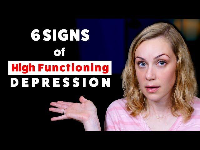 The 6 Signs of High Functioning Depression | Kati Morton