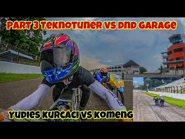 PART 3 TEKNO VS DND || YUDIES KURCACI HAMPIR SENGGOLAN DGN FACHRYCHILD