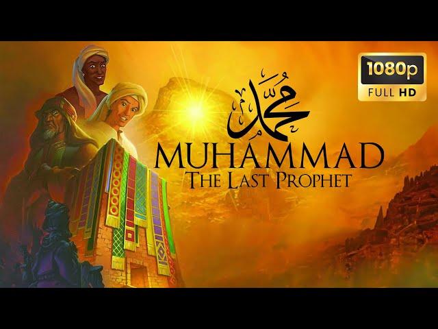 MUHAMMAD: The Last Prophet (Animated Film)