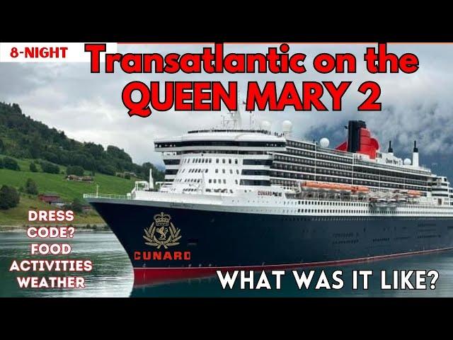 An 8-Night Transatlantic Crossing on the Queen Mary 2 for the first time: What was it like?