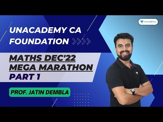 Maths Marathon - Part 1 | Non-Stop Revision | Prof. Jatin Dembla | CA Foundation Dec'22