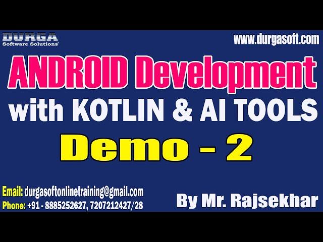 ANDROID with KOTLIN & AI TOOLS tutorials || Demo - 2 || by Mr. Rajsekhar On 19-11-2024 @9PM IST