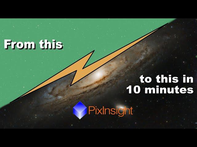 PixInsight: Process M31 Andromeda Galaxy in just 10 minutes