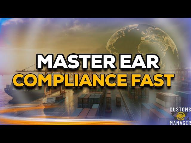 EAR Compliance Made Simple for Global Business Pros