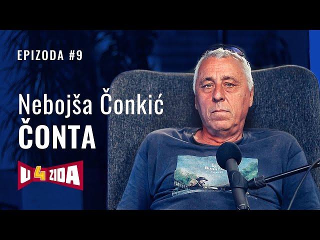 U 4 zida #9 - Nebojša Čonkić Čonta