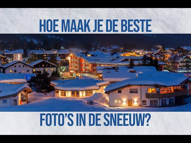 Hoe maak je de beste foto's in de sneeuw?