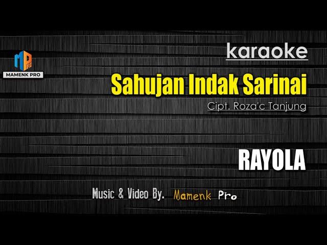 KARAOKE SAHUJAN INDAK SARINAI - RAYOLA