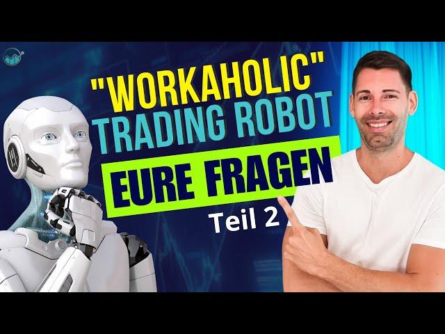 Trading-Robot workaholic Das solltest du vorher wissen