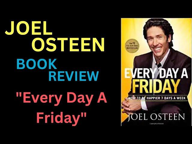 Pastor Joel Osteen Books - Book Review About - Every Day a Friday