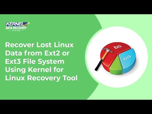 Recover Lost Linux  Data from Ext2 or Ext3 File System Using Kernel for Linux Recovery Tool