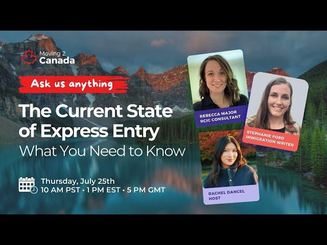 The Current State of Express Entry | What You Need to Know