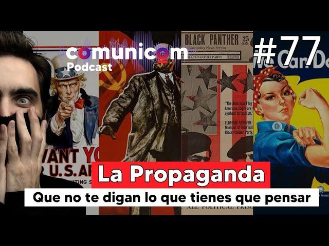 Capítulo #077 | La Propaganda | PODCAST COMUNICOM