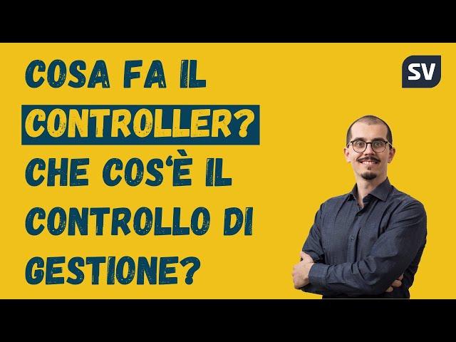 Cosa fa il Controller e che cos'è il Controllo di Gestione?