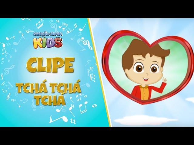 Tchá, tchá, tchá - Canção Nova Kids (Clipe Oficial)