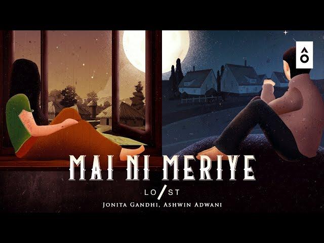 Lost Stories - Mai Ni Meriye (feat. Jonita Gandhi & Ashwin Adwani) [Official Visualizer]