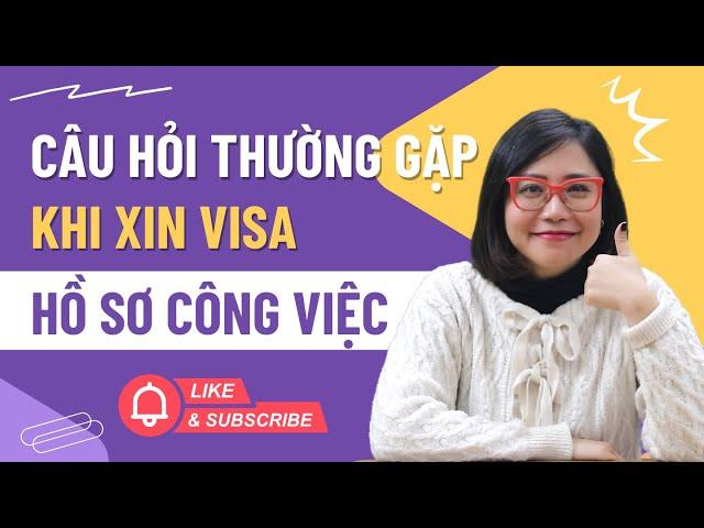 Hồ Sơ Công Việc Khi Xin Visa Giải Đáp Chi Tiết - Mai Vi Travel.