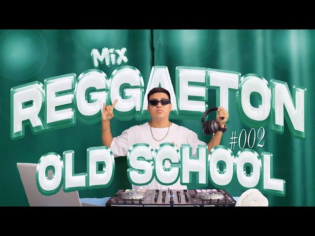 MIX REGGAETON OLD SCHOOL #002 | ANTIGUO (Perreando en la maquina del tiempo) VERDADERA VIEJA ESCUELA