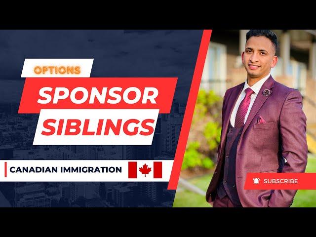 Immigration Routes for Siblings|Family Sponsorship| Immigration Consultant Canada| Sponsor Siblings