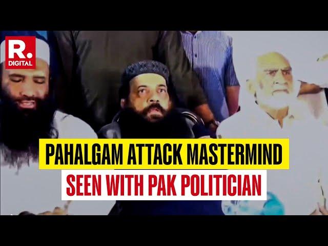Pakistan Exposed: Pahalgam Terror Attack Mastermind Seen With Politician