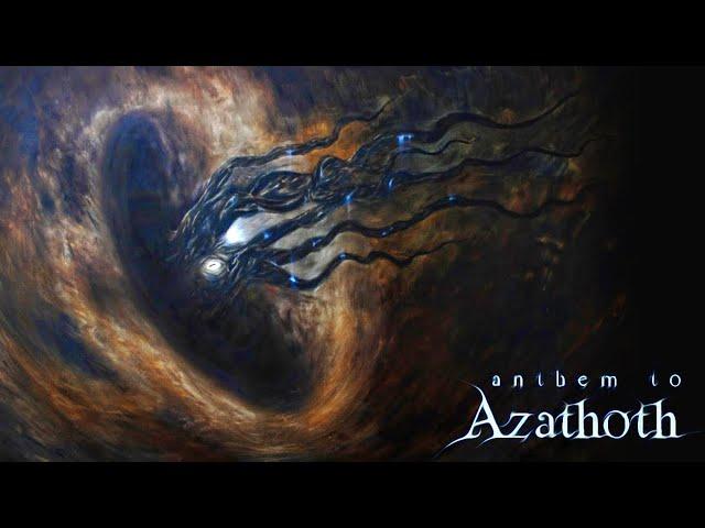 Unholy Anthem to Idiocy: AZATHOTH (dark Lovecraftian space ambient)