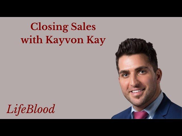 Closing Sales with Kayvon Kay