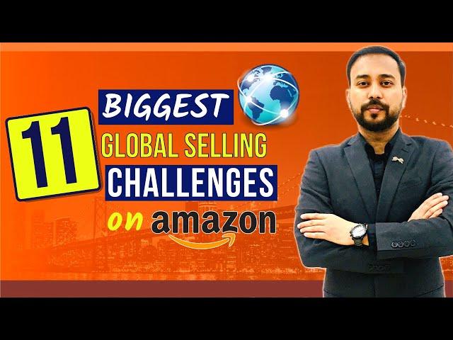 11 Challenges of AMAZON GLOBAL SELLING  Benefits of Selling Globally on Amazon.com  eCommerce