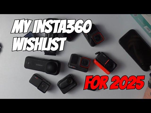 NEW Insta360 Camera is Coming: – My WISH LIST for 2025!
