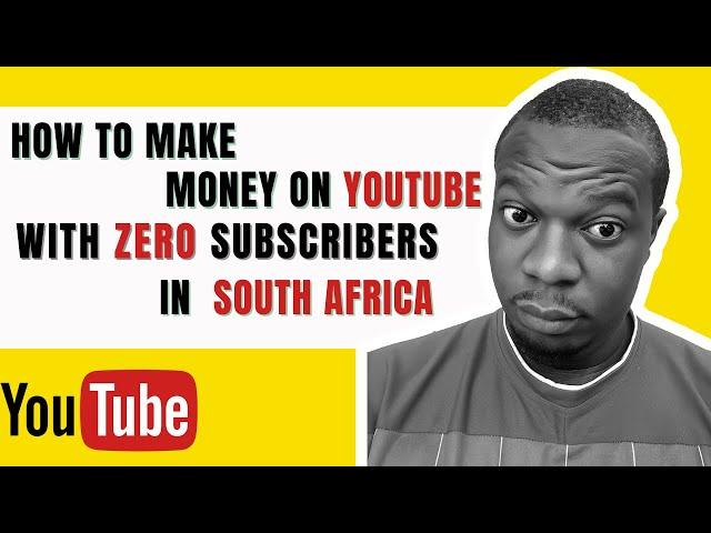 How To Make Money On YouTube with zero Subscribers In South Africa. (Make Money online)
