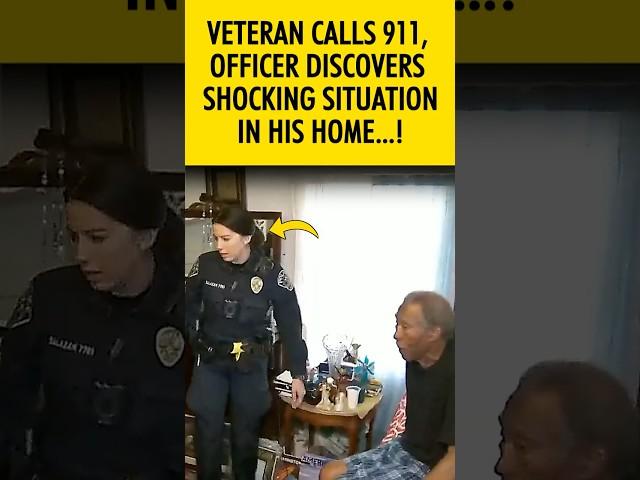 Veteran Calls 911, Officer Discovers Shocking Situation in His Home! #shorts #lifestory