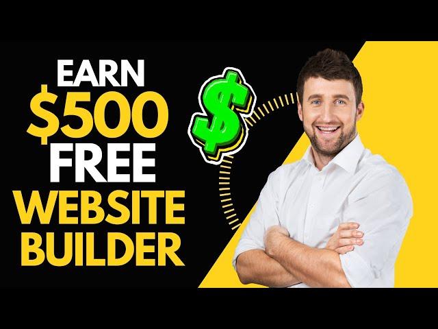 Earn $500 With Free Website Builders For Affiliate Marketing