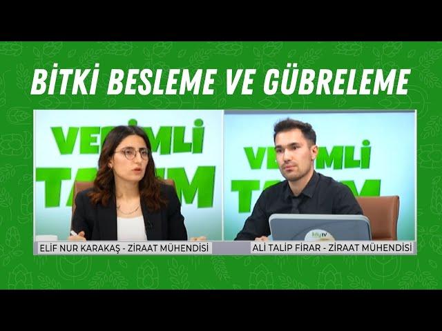 VERİMLİ TARIM | BİTKİ BESLEME VE GÜBRELEME