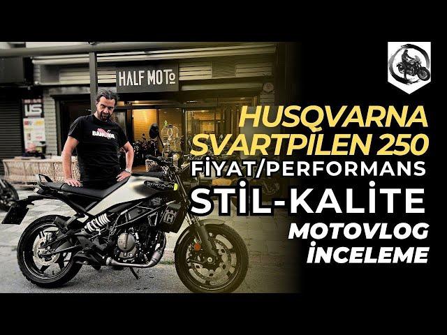 Husqvarna Svartpilen 250 Motovlog İnceleme | Fiyat-Performans-Stil-Kalite