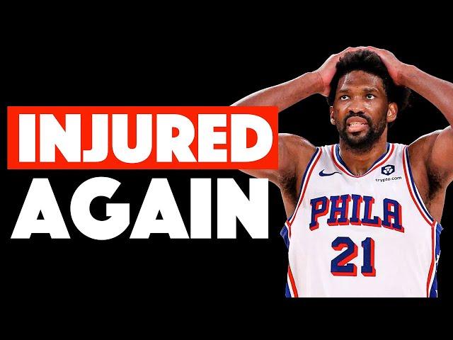 Joel Embiid is Injured AGAIN...