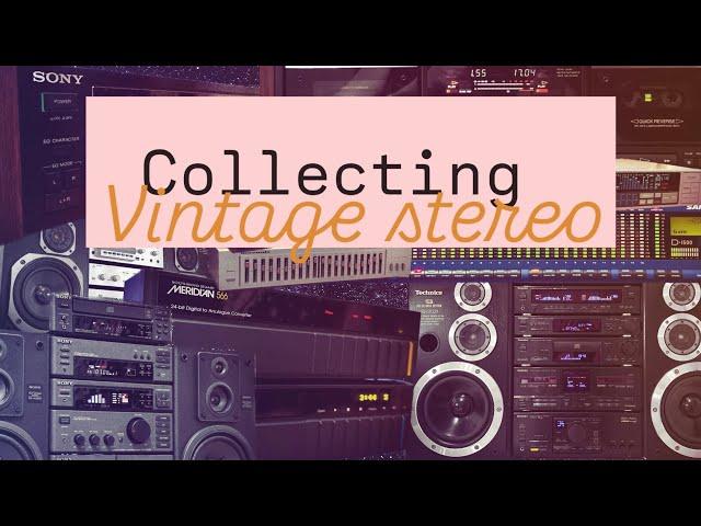 Vintage Stereo Audio Gear Collecting Sansui Marantz Technics Sony