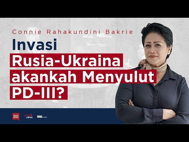 Invasi Rusia-Ukraina akankah Menyulut PD-III? - Connie Rahakundini Bakrie | Helmy Yahya Bicara